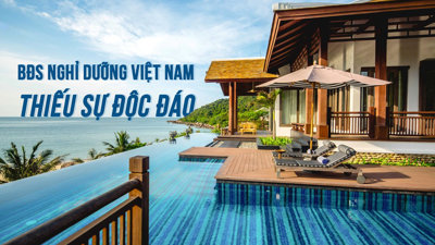 Bất động sản nghỉ dưỡng Việt Nam bị “chê” thiếu sự độc đáo