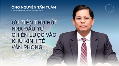 Chủ tịch tỉnh Khánh Hòa: Ưu tiên thu hút nhà đầu tư chiến lược vào Khu kinh tế Vân Phong