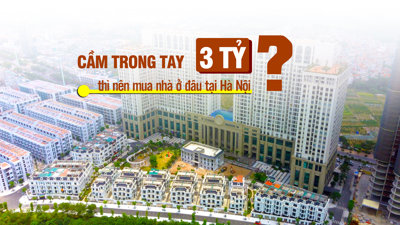 Cầm trong tay 3 tỷ thì nên mua nhà ở đâu tại Hà Nội?