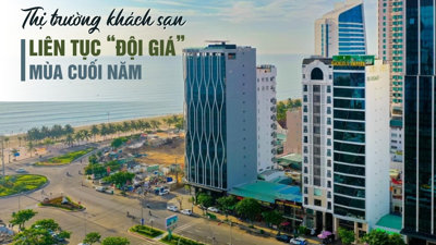 Thị trường khách sạn liên tục “đội giá” mùa cuối năm