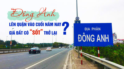 Đông Anh (Hà Nội) lên quận vào cuối năm nay, giá đất có “sốt” trở lại?
