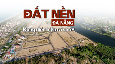 Đất nền Đà Nẵng đang diễn biến ra sao?