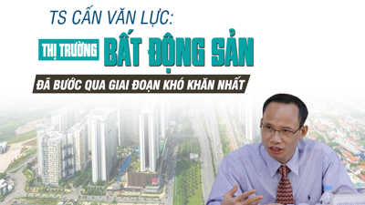 TS Cấn Văn Lực: "Thị trường bất động sản đã qua giai đoạn khó khăn nhất"