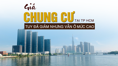 TP Hồ Chí Minh: Giá chung cư giảm nhưng vẫn ở mức cao