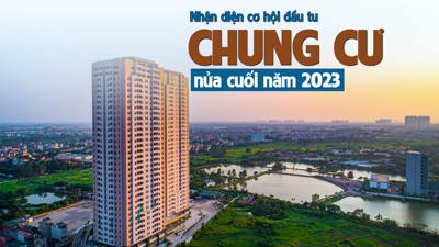 Nhìn nhận cơ hội đầu tư chung cư nửa cuối năm 2023