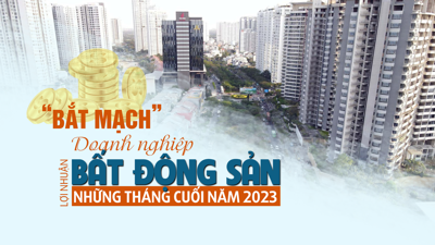 “Bắt mạch” lợi nhuận doanh nghiệp bất động sản những tháng cuối năm 2023