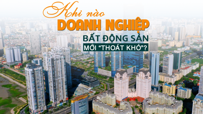 Khi nào doanh nghiệp bất động sản mới “thoát khó”?