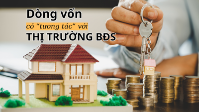 Dòng vốn bắt đầu “tương tác” với thị trường bất động sản