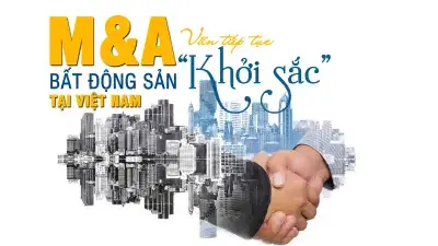 Hoạt động M&A bất động sản tại Việt Nam vẫn tiếp tục khởi sắc