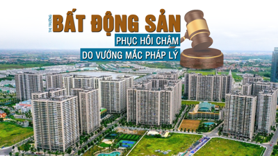 Thị trường bất động sản phục hồi chậm do vướng mắc pháp lý