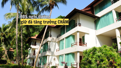 Bất động sản nghỉ dưỡng giữ đà tăng trưởng chậm