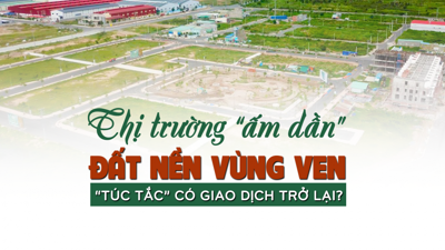 Thị trường bất động sản “ấm dần”, đất nền vùng ven đang “túc tắc” có giao dịch trở lại?