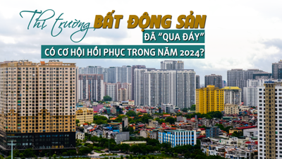 Thị trường bất động sản đã “qua đáy”, có cơ hội hồi phục vào đầu năm 2024