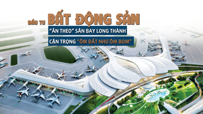 Đầu tư bất động sản "ăn theo" sân bay Long Thành: Cẩn trọng "ôm đất như ôm bom"