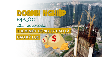 Doanh nghiệp địa ốc dần “thoát hiểm”, thêm một công ty báo lãi cao kỷ lục