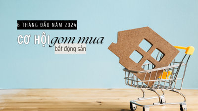 6 tháng đầu năm là cơ hội để gom mua bất động sản