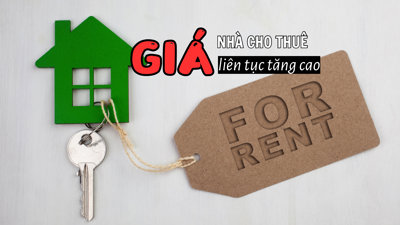 Giá thuê nhà liên tục tăng cao?