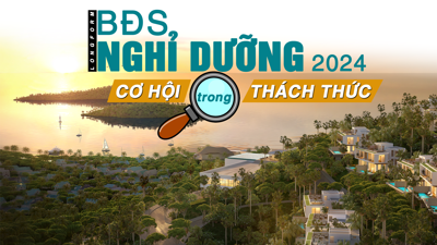 [Longform] Bất động sản nghỉ dưỡng 2024: Tìm kiếm cơ hội trong thách thức?