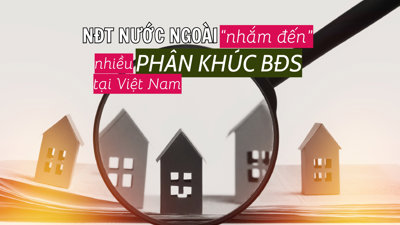 Nhà đầu tư nước ngoài nhắm đến nhiều phân phúc BĐS tại Việt Nam