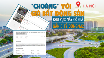 Hà Nội: “Choáng” với giá bất động sản khu vực này có giá gần 3 tỷ đồng/m2