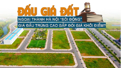 Đấu giá đất ngoại thành Hà Nội “sôi động”: Giá đấu trúng cao gấp đôi giá khởi điểm?