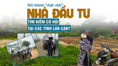 Nội thành “chật chội”, nhà đầu tư tiềm kiếm cơ hội tại các tỉnh lân cận?