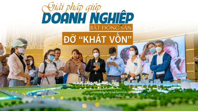 Giải pháp giúp doanh nghiệp bất động sản đỡ “khát vốn”