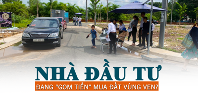 Nhà đầu tư đang “gom tiền” mua đất vùng ven?