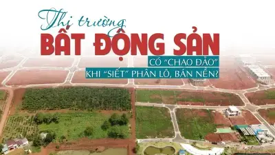 Thị trường bất động sản có “chao đảo” khi “siết” phân lô, bán nền?