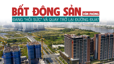 Bất động sản văn phòng: Đang hồi sức và quay trở lại đường đua?