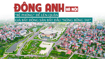 Đông Anh (Hà Nội): “Bệ phóng” để lên quận, giá bất động sản bắt đầu “nóng bỏng tay”?