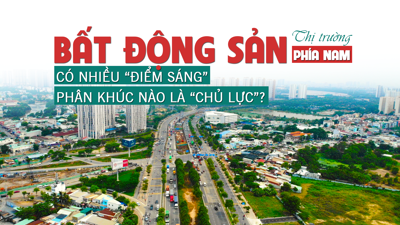 Thị trường bất động sản phía Nam có nhiều “điểm sáng”, phân khúc nào là “chủ lực”?