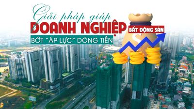 Giải pháp giúp doanh nghiệp bất động sản bớt “áp lực” dòng tiền