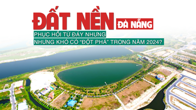 Đất nền Đà Nẵng: Phục hồi từ đáy nhưng khó có “đột phá” trong năm 2024?