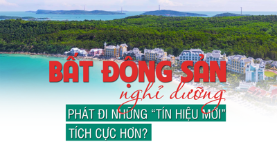 Bất động sản nghỉ dưỡng phát đi những “tín hiệu mới” tích cực hơn?