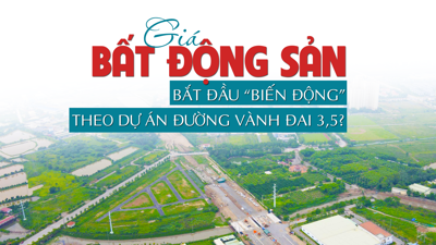 Giá bất động sản bắt đầu “biến động” theo dự án đường Vành đai 3,5?