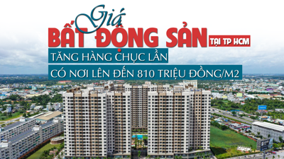 Giá bất động sản tại TP HCM tăng hàng chục lần, có nơi lên đến 810 triệu đồng/m2?