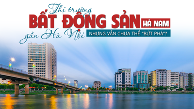 Thị trường bất động sản Hà Nam: Gần Hà Nội nhưng vẫn chưa thể “bứt phá”?