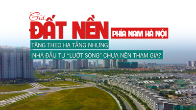 Giá đất nền phía Nam Hà Nội tăng theo hạ tầng nhưng nhà đầu “lướt sóng” chưa nên tham gia?