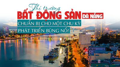 Thị trường bất động sản Đà Nẵng: Đang chuẩn bị cho một chu kỳ phát triển bùng nổ?