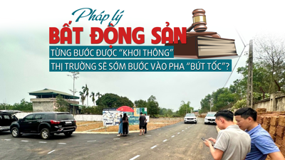 Pháp lý bất động sản từng bước được “khơi thông”, thị trường sẽ sớm bước vào pha bứt tốc?