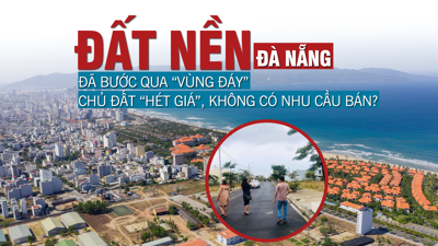 Đất nền Đà Nẵng: Đã bước qua “vùng đáy”, chủ đất hét giá, không có nhu cầu bán?