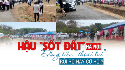 Hậu “sốt đất” Hà Nội: Dòng tiền thoái lui, rủi ro hay cơ hội mới?