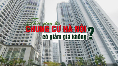 Thời gian tới, chung cư Hà Nội có giảm giá không?