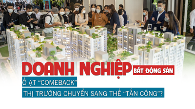 Doanh nghiệp bất động sản ồ ạt “Comeback”, thị trường chuyển sang thế “tấn công”?