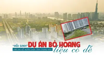 “Hồi sinh” dự án bất động sản bỏ hoang liệu có dễ, làm sao để ngăn chặn tình trạng này?