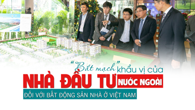 “Bắt mạch” khẩu vị của nhà đầu tư nước ngoài đối với bất động sản nhà ở Việt Nam