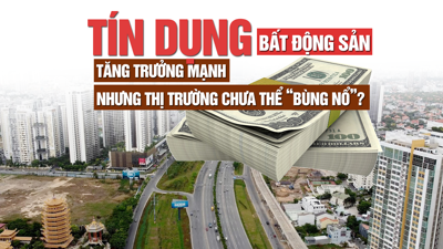Tín dụng bất động sản tăng trưởng mạnh nhưng thị trường chưa thể “bùng nổ”?