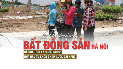 Thị trường bất động sản Hà Nội: Đã qua thời kỳ “lướt sóng”, nhà đầu tư chọn chiến lược dài hạn?
