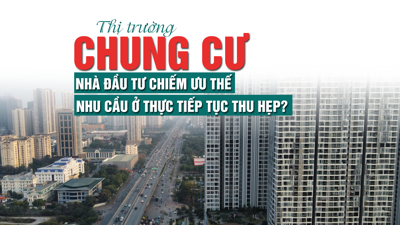 Thị trường chung cư: Nhà đầu tư chiếm ưu thế, nhu cầu ở thực tiếp tục thu hẹp?